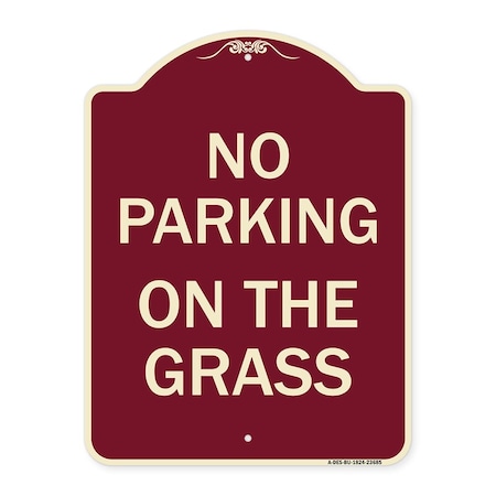 Signmission No Parking on the Grass Heavy-Gauge Aluminum Architectural Sign, 24" x 18", BU-1824-23685 A-DES-BU-1824-23685
